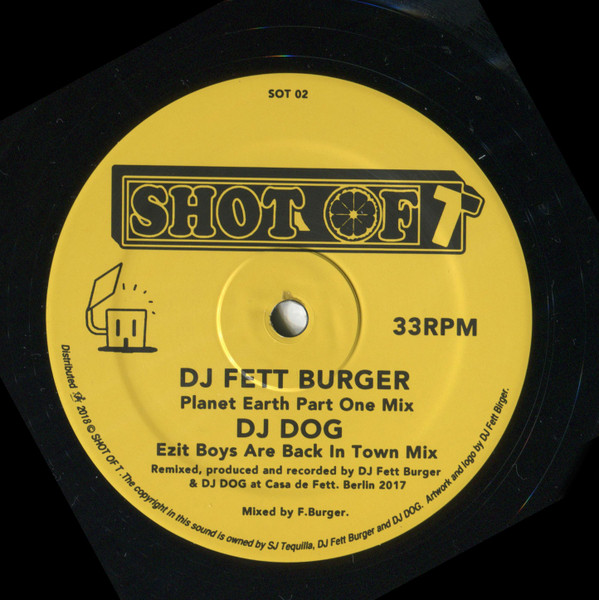 SJ Tequilla / DJ Fett Burger / DJ Dog - Drift / House / Planet Earth Part One Mix / Ezit Boys Are Back In Town Mix | Shot of T (SOT 02) - 2
