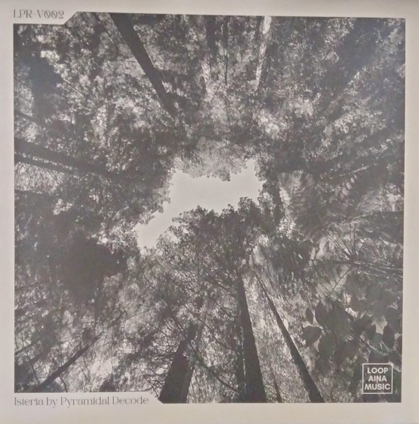 Pyramidal Decode - Isteria | Loopaina Records (LPR-V002)