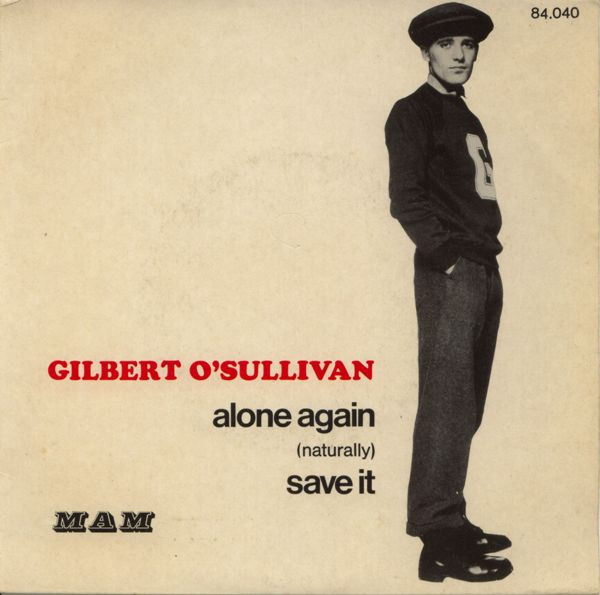 Gilbert O'Sullivan - Alone Again (Naturally) / Save It | MAM (84.040) - main