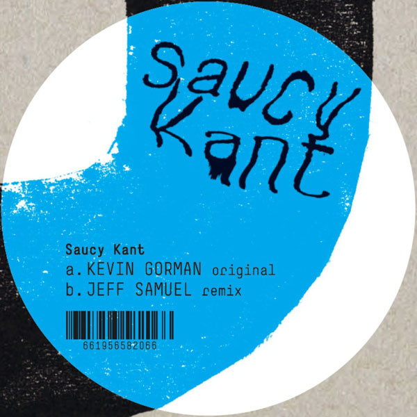 Kevin Gorman - Saucy Kant | Plot Records (PLOT001)