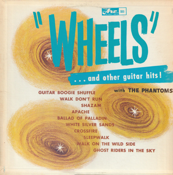 The Phantoms - Wheels And Other Great Guitar Hits | Arc Records (A555) - main The Phantoms - Wheels And Other Great Guitar Hits | Arc Records (A555) - main
