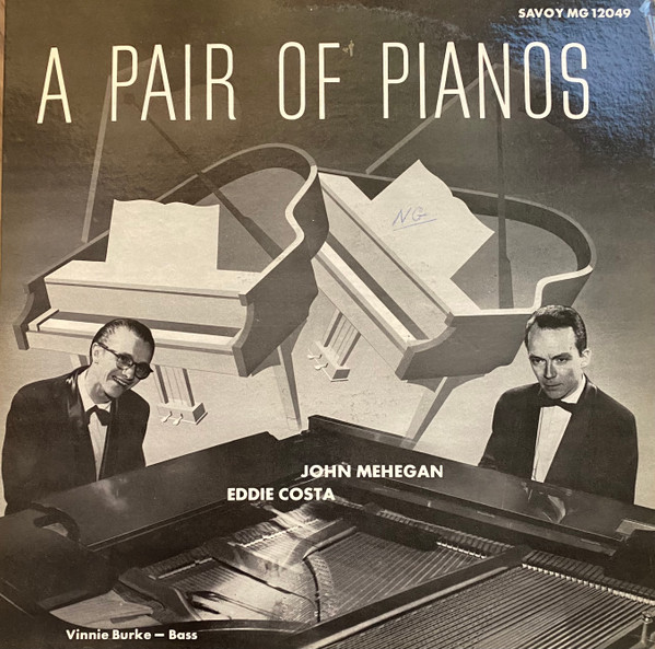 John Mehegan & Eddie Costa W/ Vinnie Burke - A Pair Of Pianos | Savoy Records (MG 12049) - main John Mehegan & Eddie Costa W/ Vinnie Burke - A Pair Of Pianos | Savoy Records (MG 12049) - main