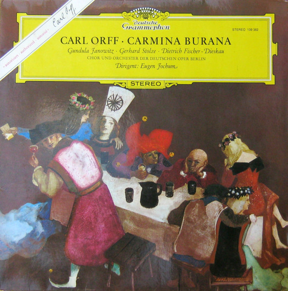 Carl Orff - Gundula Janowitz · Gerhard Stolze · Dietrich Fischer-Dieskau / Chor Der Deutschen Oper Berlin Und Orchester Der Deutschen Oper Berlin / Eugen Jochum - Carmina Burana | Deutsche Grammophon (139 362)