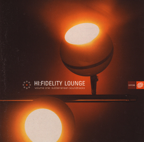 Various - Hi:Fidelity Lounge - Volume One: Subterranean Soundtracks | Guidance Recordings (GDRC-573)