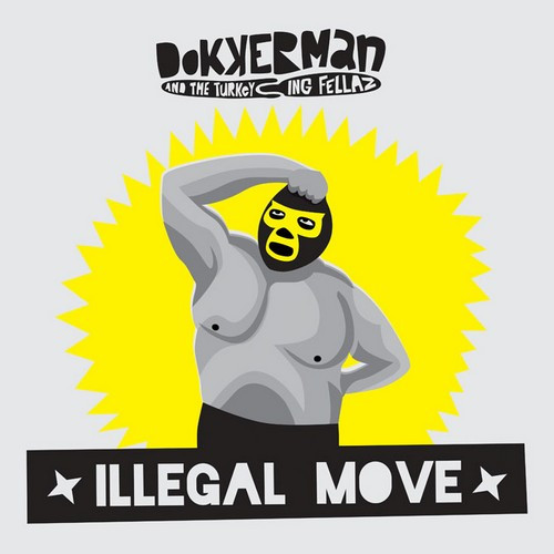 Dokkerman & The Turkeying Fellaz - Illegal Move | Tramp Records (TRLP-9045)