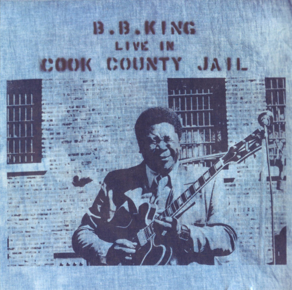 B.B. King - Live In Cook County Jail | MCA Records (MCD 31080)