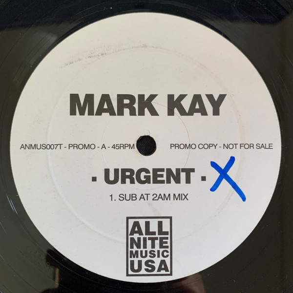 Mark Kay - Urgent | All Nite Music USA (ANMUS007T) - 2