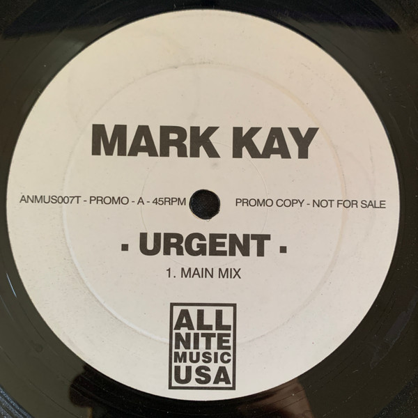 Mark Kay - Urgent | All Nite Music USA (ANMUS007T) - main