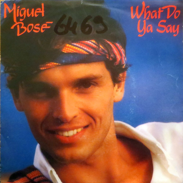 Miguel Bosé - What Do Ya Say | CBS (A1756, CBSA 1756)