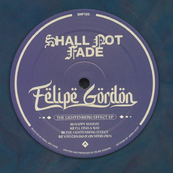 Felipe Gordon - The Lichtenberg Effect EP | Shall Not Fade (SNF120) - main Felipe Gordon - The Lichtenberg Effect EP | Shall Not Fade (SNF120) - main