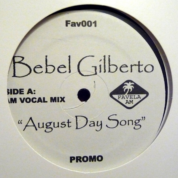 Bebel Gilberto - August Day Song | Favela AM (FAV-001) - 2