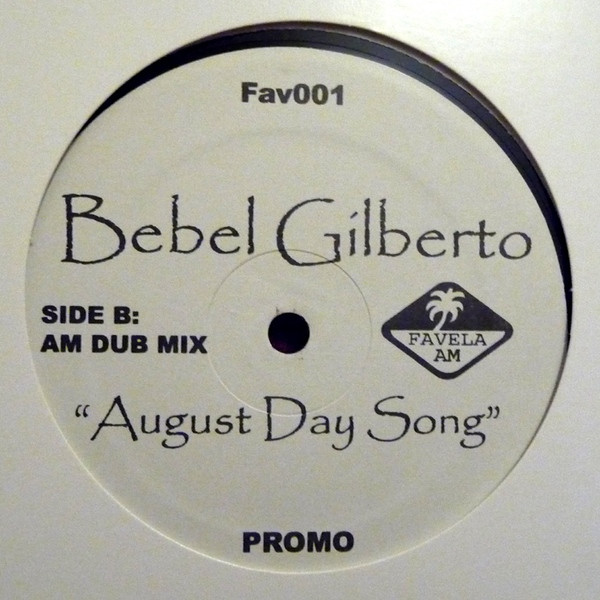 Bebel Gilberto - August Day Song | Favela AM (FAV-001)