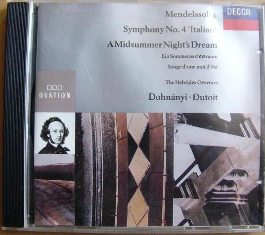 Felix Mendelssohn-Bartholdy : Christoph von Dohnányi • Charles Dutoit - Symphony No.4 'Italian' / A Midsummer Night's Dream | Decca (440 965-2) - main
