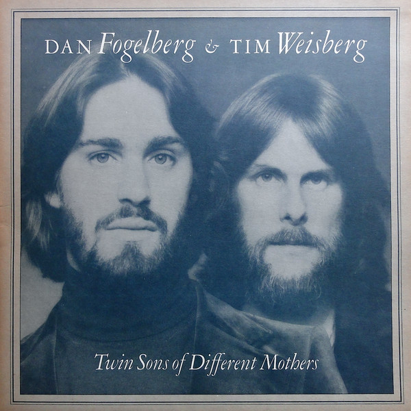 Dan Fogelberg & Tim Weisberg - Twin Sons Of Different Mothers | Epic (EPC 82774) Dan Fogelberg & Tim Weisberg - Twin Sons Of Different Mothers | Epic (EPC 82774)