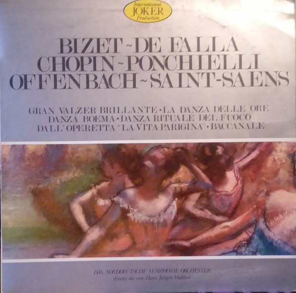 Georges Bizet ~ Manuel De Falla / Frédéric Chopin ~ Amilcare Ponchielli / Jacques Offenbach ~ Camille Saint-Saëns - Grann Valzer Brillante ∙ La Danza Delle Ore / Danza Boema ∙ Danza Rituale Del Fuoco / Dell'Operetta "La Vita Parigina" ∙ Baccanale | International Joker Production (SM 1035)