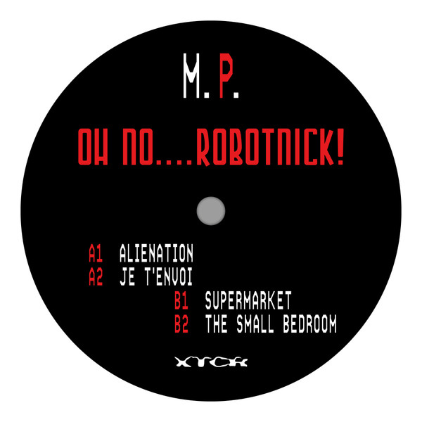 Alexander Robotnick - Oh No....Robotnick! EP | XTCR (XTCRMPR001) - 2 Alexander Robotnick - Oh No....Robotnick! EP | XTCR (XTCRMPR001) - 2