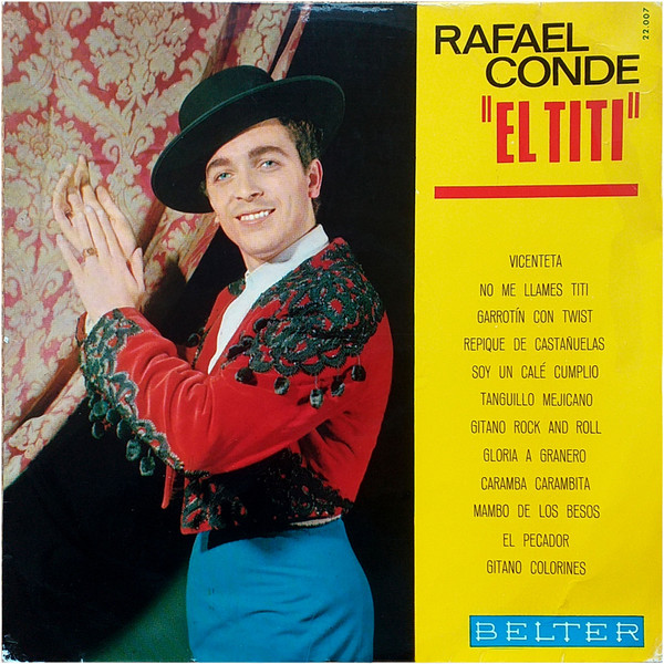 El Titi - Rafael Conde "El Titi" | Belter (22.007)