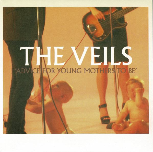 The Veils - Advice For Young Mothers To Be | Rough Trade (RTRADS 367)