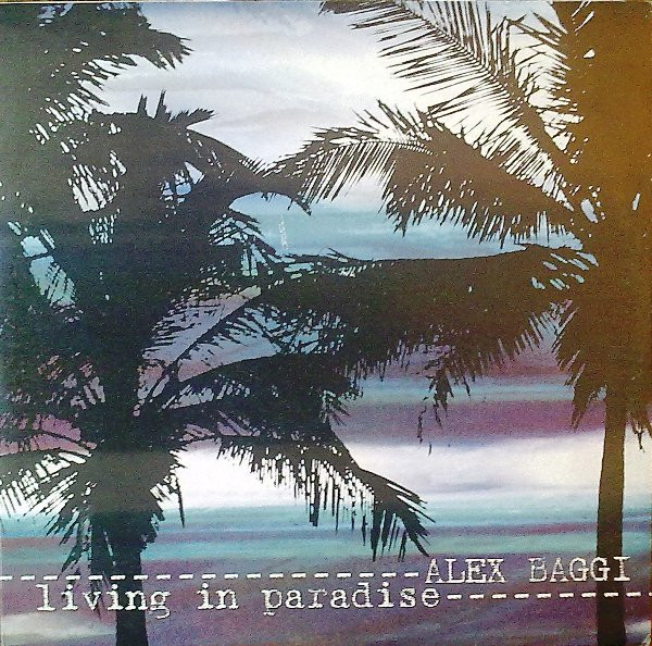 Alex Baggi - Living In Paradise | Go Ahead Records (GOA 005) - main