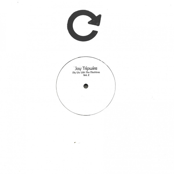 Jay Tripwire - My Life With The Machines Vol. 2 | Repeat (REPEAT06) - main Jay Tripwire - My Life With The Machines Vol. 2 | Repeat (REPEAT06) - main