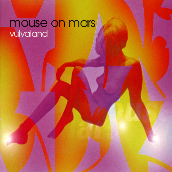 Mouse On Mars - Vulvaland | Too Pure (pure cd 36)