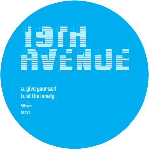 19th Avenue - Give Yourself / At The Lonely | Not On Label (19AVE)