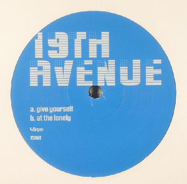 19th Avenue - Give Yourself / At The Lonely | Not On Label (19AVE) - 2
