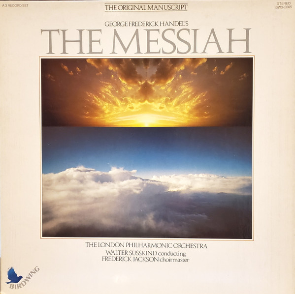 Georg Friedrich Händel , London Philharmonic Orchestra , Walter Susskind , Frederick Jackson - George Fredrick Handel's The Messiah (The Original Manuscript) | Birdwing Records (BW3-2005) - main