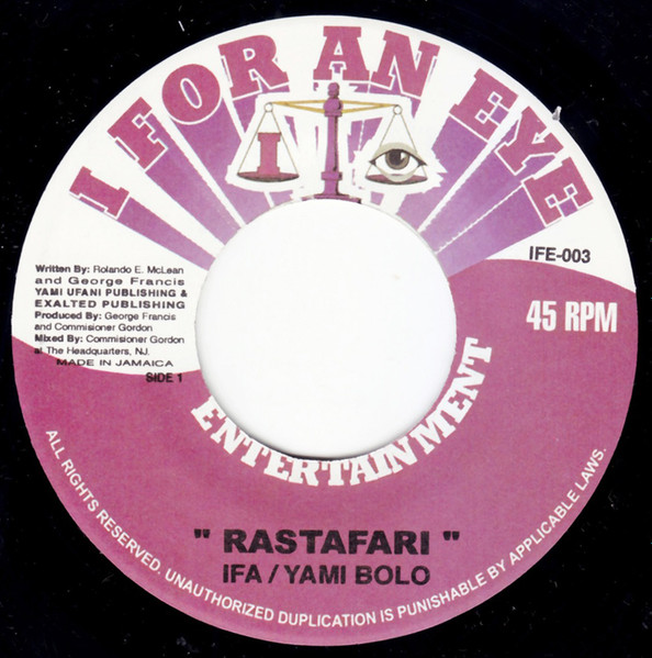 Ifa & Yami Bolo - Rastafari | I For An Eye Entertainment (IFE-003)
