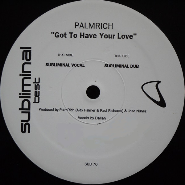 Palmrich Featuring Daliah - Got To Have Your Love | Subliminal (SUB 70) - main