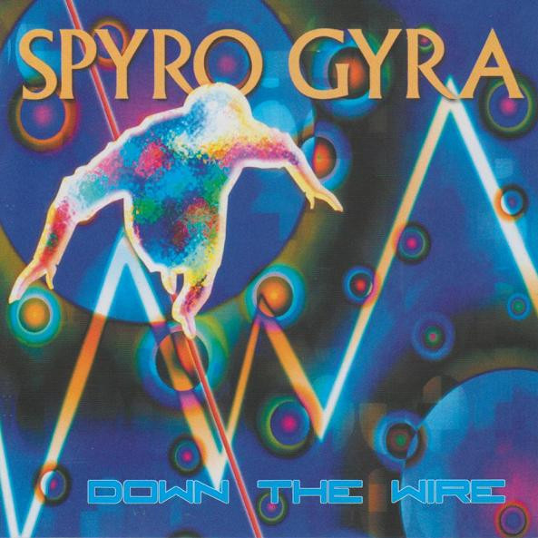 Spyro Gyra - Down The Wire | Heads Up International (HUCD3154) - 2
