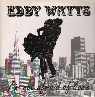 Eddy Watts - I'm Not Afraid Of Love | KBC Records (30.1034)