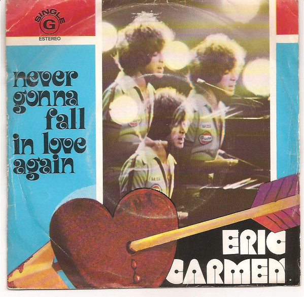 Eric Carmen - Never Gonna Fall In Love Again / No Hard Feelings | Arista (8E 006 97680 G)