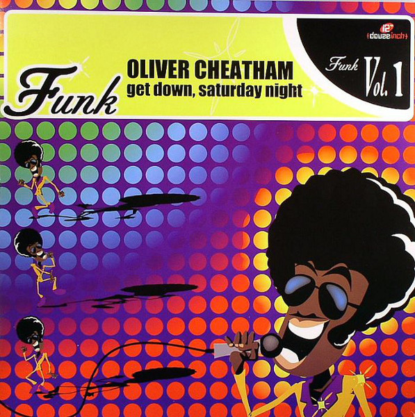 Oliver Cheatham - Get Down, Saturday Night | Douze Inch (DI1) - main Oliver Cheatham - Get Down, Saturday Night | Douze Inch (DI1) - main