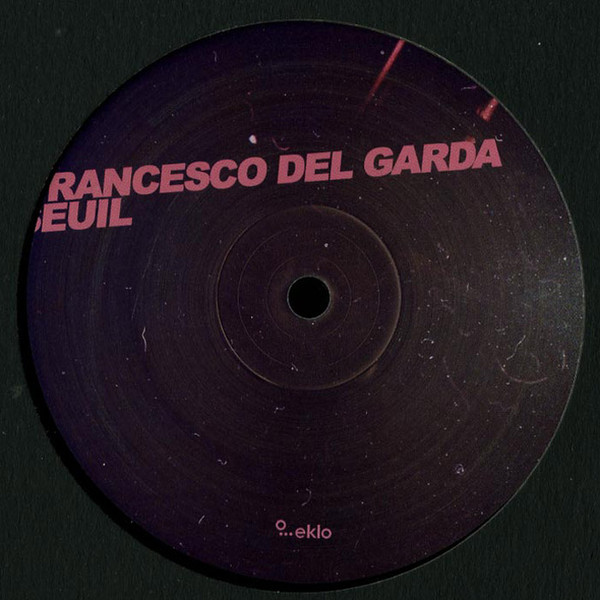 Francesco Del Garda & Seuil - Bubble Ep | Eklo (EKLO035)