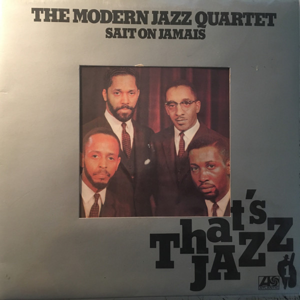 The Modern Jazz Quartet - Sait On Jamais | Atlantic (HATS 421-214) - main The Modern Jazz Quartet - Sait On Jamais | Atlantic (HATS 421-214) - main
