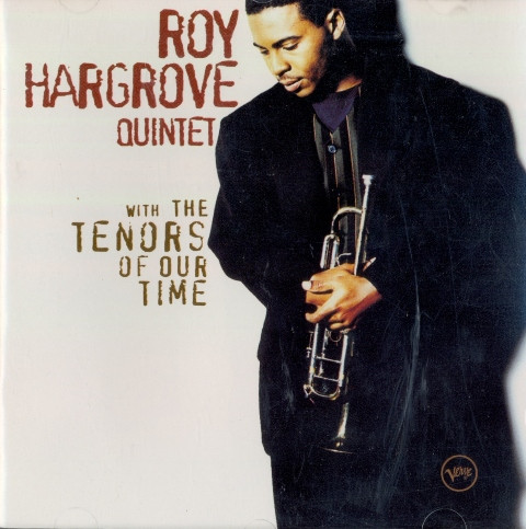 Roy Hargrove Quintet - With The Tenors Of Our Time | Verve Records (523 019-2) - main