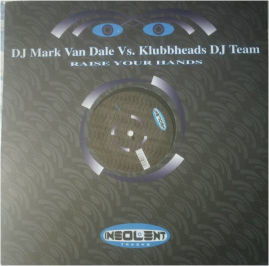 Mark van Dale vs. Klubbheads - Raise Your Hands | Insolent Tracks (INSMX 40 (M))