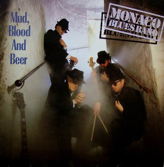 Monaco Blues Band - Mud, Blood And Beer | CBS (26255) - main Monaco Blues Band - Mud, Blood And Beer | CBS (26255) - main