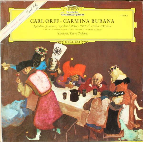 Carl Orff – Gundula Janowitz · Gerhard Stolze · Dietrich Fischer-Dieskau / Chor Der Deutschen Oper Berlin und Orchester Der Deutschen Oper Berlin / Eugen Jochum - Carmina Burana | Deutsche Grammophon (139 362) - main