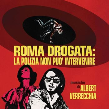 Albert Verrecchia - Roma Drogata: La Polizia Non Puo' Intervenire (Original Soundtrack) | Sub Ost (SUBOST010)