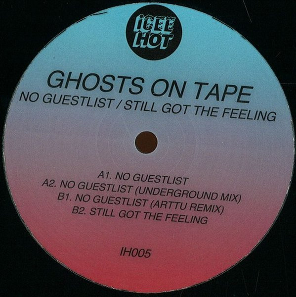 Ghosts On Tape - No Guestlist / Still Got The Feeling | Icee Hot (IH005) - main