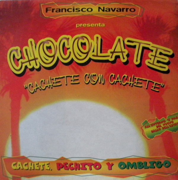 Francisco Navarro Present Chocolate - Cachete, Pechito Y Ombligo | Evasioni Latine (EL 01) - main