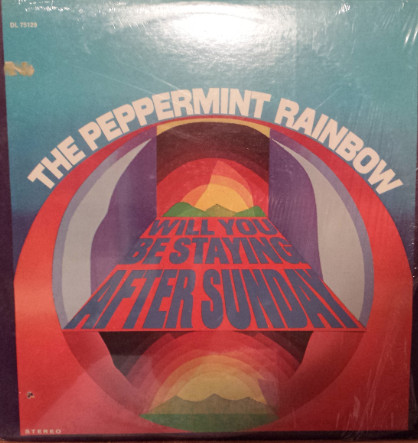 The Peppermint Rainbow - Will You Be Staying After Sunday | Decca (DL 75129)