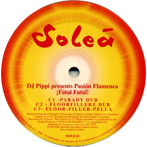 DJ Pippi Presents Pasion Flamenca - ¡Fatal Fatal! | Solea Records (SOLEA1) - 3 DJ Pippi Presents Pasion Flamenca - ¡Fatal Fatal! | Solea Records (SOLEA1) - 3