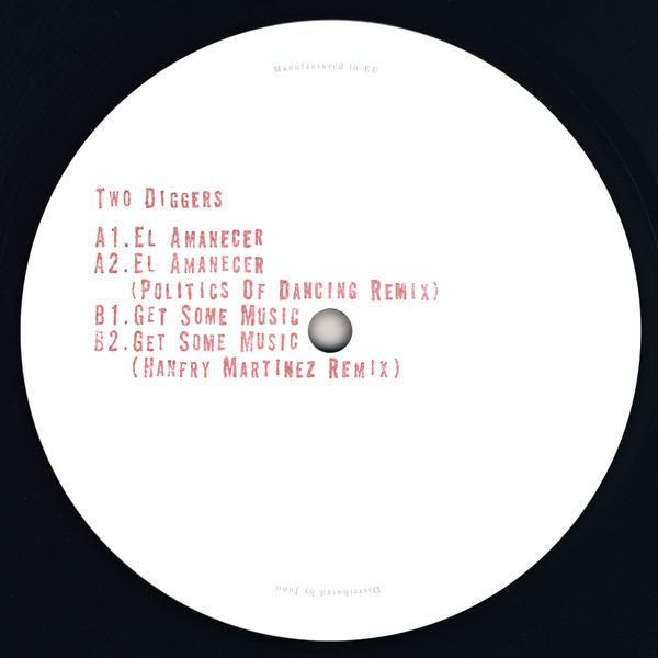 Two Diggers - El Amanecer / Get Some Music | Politics Of Dancing Records (POD008)