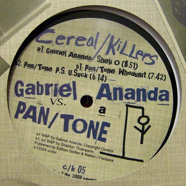 Gabriel Ananda vs. Pan/Tone - Sheli O / Whodunit / P.S. U. Suck | Cereal/Killers (c/k 05)