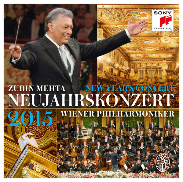Zubin Mehta , Wiener Philharmoniker - Neujahrskonzert 2015 = New Year Concert 2015 | Sony Classical (88875030291) - main