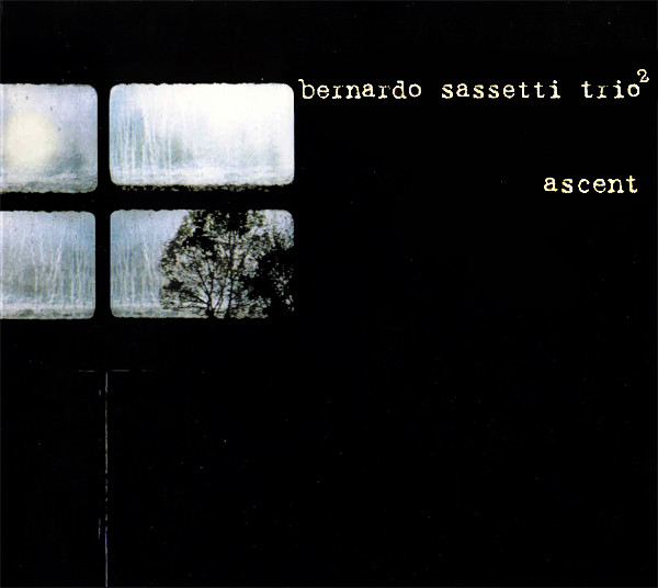 Bernardo Sassetti Trio2 - Ascent | Clean Feed (CF046CD) - main
