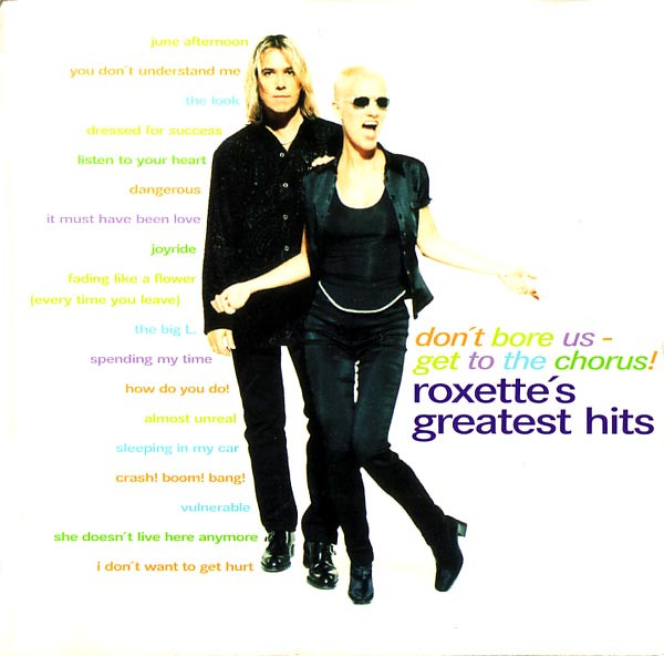 Roxette - Don't Bore Us - Get To The Chorus! (Roxette's Greatest Hits) | EMI (7243 8354662 6) - main